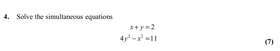 Solve-the-simultaneous-equations--$$-x-+-y-=-2-$$--$$-4y^2---x^2-=-11-$$-Edexcel-A-Level Maths Pure-Question 6-2011-Paper 1.png